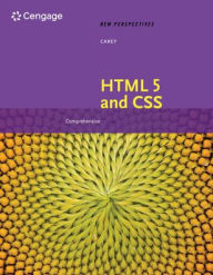 New Perspectives on HTML 5 and CSS: Comprehensive: Comprehensive Patrick M. Carey Author