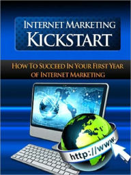 Internet Marketing Kickstart Alan Smith Author