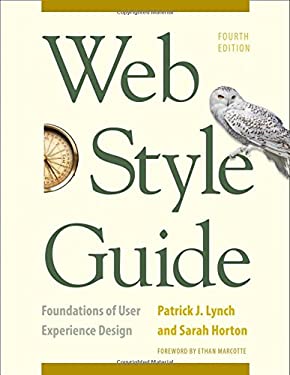 Web Style Guide, 4th Edition : Foundations of User Experience Design by Patrick J., Horton, Sarah Lynch