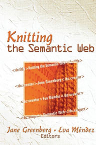 Knitting the Semantic Web Jane Greenberg Editor
