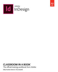 Adobe InDesign Classroom in a Book (2022 release) Kelly Anton Author