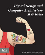 Digital Design and Computer Architecture, ARM Edition Sarah L. Harris Author