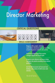 Director Marketing Critical Questions Skills Assessment Gerardus Blokdyk Author