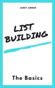 List building: The Basics Janet Amber Author