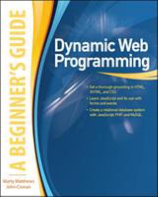 Dynamic Web Programming: a Beginner's Guide by Marty, Cronan, John Matthews