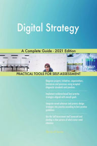 Digital Strategy A Complete Guide - 2021 Edition Gerardus Blokdyk Author
