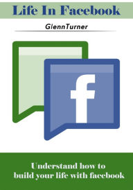 Life In Facebook Glenn Turner Author