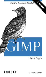GIMP kurz & gut Karsten Guenther Author