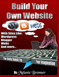 Build Your Own Website Melanie Bremner Author