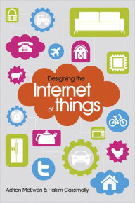 Designing the Internet of Things Adrian McEwen Author