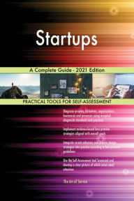 Startups A Complete Guide - 2021 Edition Gerardus Blokdyk Author