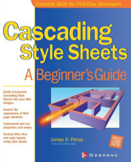 Cascading Style Sheets: A Beginner's Guide James H. Pence Conducted by