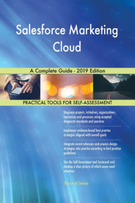Salesforce Marketing Cloud A Complete Guide - 2019 Edition Gerardus Blokdyk Author