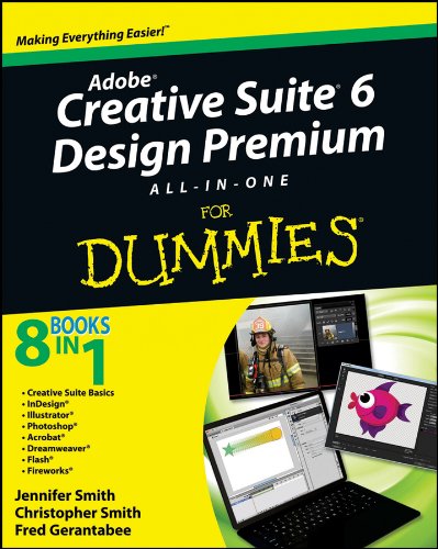 Adobe Creative Suite 6 Design and Web Premium All-in-One for Dummies by Fred, Smith, Jennifer, Smith, Christopher Gerantabee