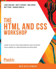 The HTML and CSS Workshop Lewis Coulson Author