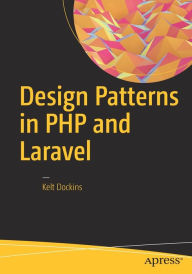 Design Patterns in PHP and Laravel Kelt Dockins Author