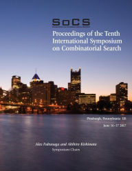 Proceedings of the Tenth International Symposium on Combinatorial Search (SoCS 2017) Alex Fukunaga Editor