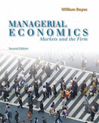 Managerial Economics : Markets and the Firm by William Boyes