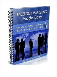 Facebook Marketing Made Easy Jeannie Schroeder Author
