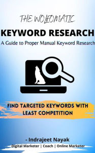 The Wolfomatic Keyword Research (SEO, #1) Indrajeet Nayak Author