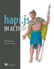 hapi.js in Action Matt Harrison Author