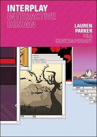 Interplay: Interactive Design Lauren Parker Author