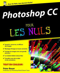 Photoshop CC Pour les Nuls Peter John Bauer Author