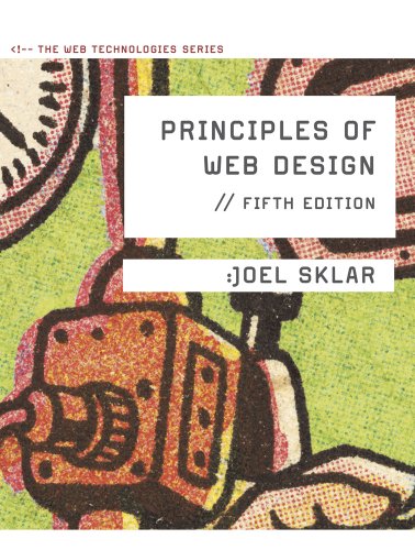 Principles of Web Design : The Web Technologies Series by Joel Sklar