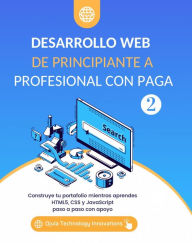 Desarrollo Web De Principiante a Profesional con Paga, Volumen 2 Ojula Technology Innovations Author