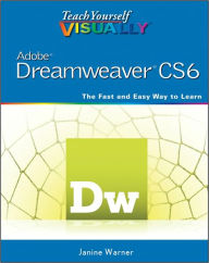 Teach Yourself VISUALLY Adobe Dreamweaver CS6 Janine Warner Author