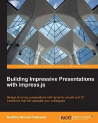 Building Impressive Presentations with Impress.js Rakhitha Nimesh Ratnayake Author