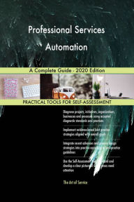Professional Services Automation A Complete Guide - 2020 Edition Gerardus Blokdyk Author