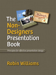 The Non-Designer's Presentation Book Robin Williams Author
