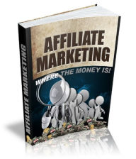 Affiliate Marketing Where The Money Is Anonymous Author
