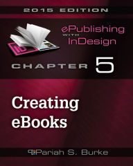 Chapter 5: Creating eBooks with InDesign Pariah Burke Author