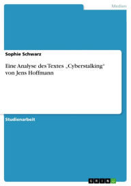Eine Analyse des Textes 'Cyberstalking' von Jens Hoffmann Sophie Schwarz Author