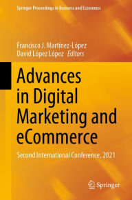 Advances in Digital Marketing and eCommerce: Second International Conference, 2021 Francisco J. MartÃnez-López Editor