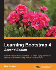 Learning Bootstrap 4 - Second Edition Matt Lambert Author