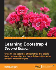 Learning Bootstrap 4 Second Edition Matt Lambert Author