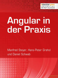 Angular in der Praxis Manfred Steyer Author