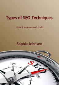 Types of SEO techniques: How it increases web traffic Sophia Johnson Author