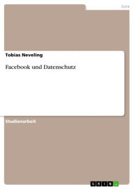 Facebook und Datenschutz Tobias Neveling Author