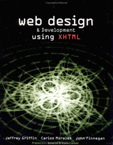 Web Design and Development Using XHTML by Jeffrey, Finnegan, John, Morales, Carlos Griffin