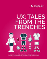 UX: Tales From the Trenches Luke Hay Author