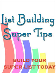 Making Money Online - List Building Super Tips - Irwing Author