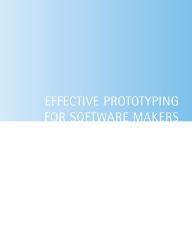 Effective Prototyping for Software Makers Jonathan Arnowitz Author