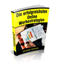 Die erfolgreichsten Online Werbestrategien Christian Schmidt Author