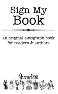 Sign My Book: An Original Autograph Book Angie Lynch Author