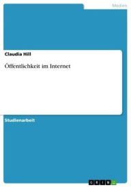 Öffentlichkeit im Internet Claudia Hill Author