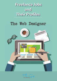 The Freelance Web Designer (Freelance Jobs and Their Profiles, #16) The Gig Economist Author